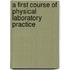 A First Course of Physical Laboratory Practice