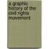 A Graphic History of the Civil Rights Movement