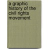 A Graphic History of the Civil Rights Movement by Gary Jeffrey