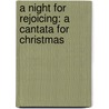 A Night for Rejoicing: A Cantata for Christmas door Susan Naus Dengler
