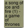 A Song of Ice and Fire (1) - A Game of Thrones by George R.R. Martin