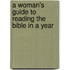 A Woman's Guide to Reading the Bible in a Year