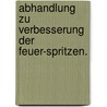 Abhandlung zu Verbesserung der Feuer-Spritzen. door Wilhelm G. Hesse
