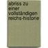 Abriss Zu Einer Vollständigen Reichs-historie