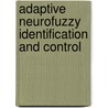 Adaptive Neurofuzzy Identification And Control by Amin Danial