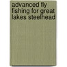 Advanced Fly Fishing for Great Lakes Steelhead door Rick Kustich