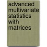 Advanced Multivariate Statistics with Matrices by T. Nu Kollo