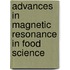 Advances in Magnetic Resonance in Food Science