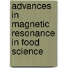 Advances in Magnetic Resonance in Food Science by P.S. Belton