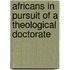 Africans in Pursuit of a Theological Doctorate