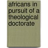 Africans in Pursuit of a Theological Doctorate by Richard Starcher