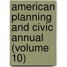 American Planning and Civic Annual (Volume 10) door American Civic Association