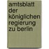 Amtsblatt Der Königlichen Regierung Zu Berlin