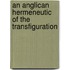 An Anglican Hermeneutic of the Transfiguration
