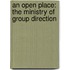 An Open Place: The Ministry of Group Direction