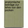 Anatomische Beiträge zur Lehre von den Pocken by Weigert
