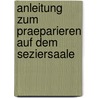 Anleitung Zum Praeparieren Auf Dem Seziersaale door Karl Heinrich Von Bardeleben