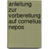 Anleitung zur Vorbereitung auf Cornelius Nepos