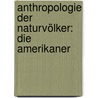 Anthropologie Der Naturvölker: Die Amerikaner by Theodor Waitz