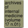 Archives of Internal Medicine (Volume 17 N.01) door American Medical Association