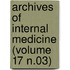 Archives of Internal Medicine (Volume 17 N.03)