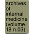 Archives of Internal Medicine (Volume 18 N.03)