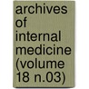 Archives of Internal Medicine (Volume 18 N.03) by American Medical Association