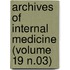 Archives of Internal Medicine (Volume 19 N.03)