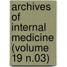 Archives of Internal Medicine (Volume 19 N.03) door American Medical Association