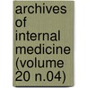 Archives of Internal Medicine (Volume 20 N.04) door American Medical Association