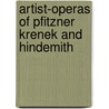 Artist-operas of Pfitzner Krenek and Hindemith door Claire Taylor Jay