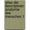 Atlas der descriptiven Anatomie des Menschen 1 by Heitzmann Carl