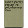 Aubie's Journey Through the Yellowhammer State door Aimee Aryal