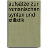 Aufsätze zur romanischen Syntax und Stilistik door Leo Spitzer