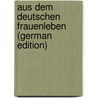 Aus Dem Deutschen Frauenleben (German Edition) door Strack Carl