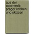 Aus der Opernwelt; Prager Kritiken und Skizzen