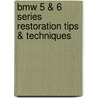 Bmw 5 & 6 Series Restoration Tips & Techniques by Andrew Everett