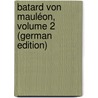 Batard Von Mauléon, Volume 2 (German Edition) door Fils Alexandre Dumas