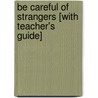 Be Careful of Strangers [With Teacher's Guide] by Dawn McMillan