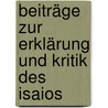 Beiträge Zur Erklärung Und Kritik Des Isaios door Willib Roeder