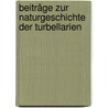 Beiträge zur naturgeschichte der turbellarien by Schultze