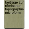 Beiträge zur römischen Topographie microform door Richter