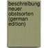 Beschreibung Neuer Obstsorten (German Edition)