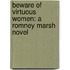 Beware of Virtuous Women: A Romney Marsh Novel