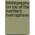Bibliography on Ice of the Northern Hemisphere
