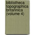 Bibliotheca Topographica Britannica (Volume 4)