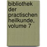 Bibliothek Der Practischen Heilkunde, Volume 7 by Christian Wilhelm Hufeland