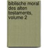 Biblische Moral Des Alten Testaments, Volume 2