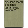 Biblische Moral Des Alten Testaments, Volume 2 by Georg Lorenz Bauer