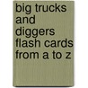 Big Trucks and Diggers Flash Cards from A to Z door Caterpillar